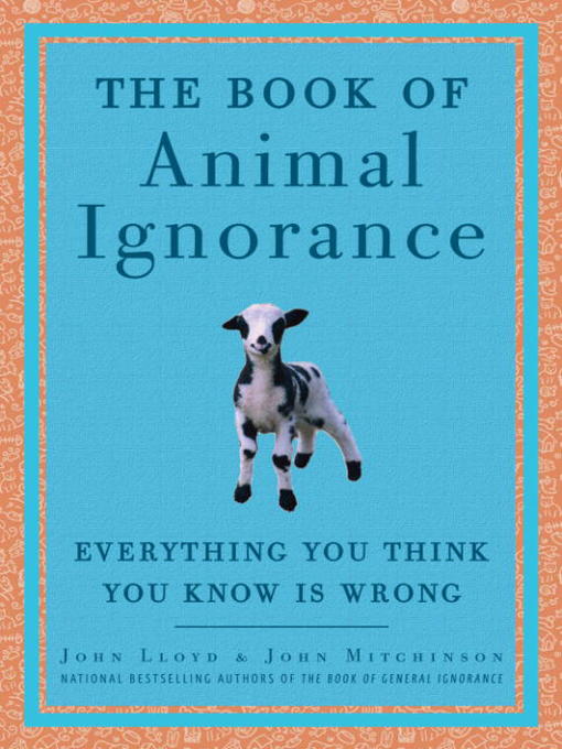 Title details for The Book of Animal Ignorance by John Mitchinson - Available